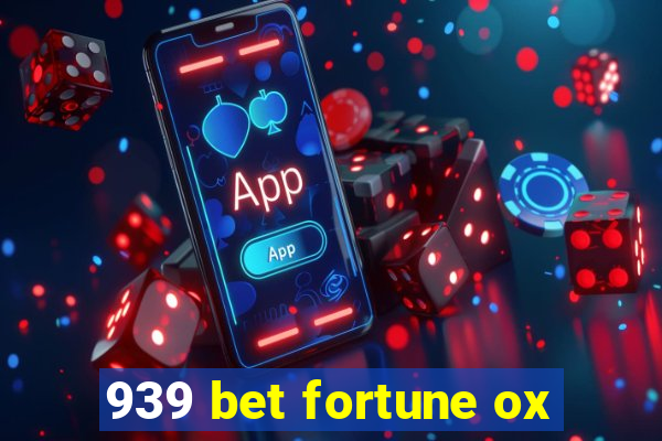 939 bet fortune ox